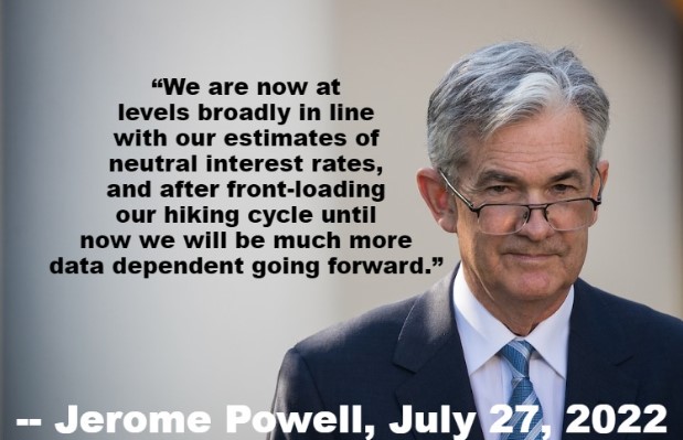 Quote from Fed Chair Jerome Powell press conference, July 27, 2022.