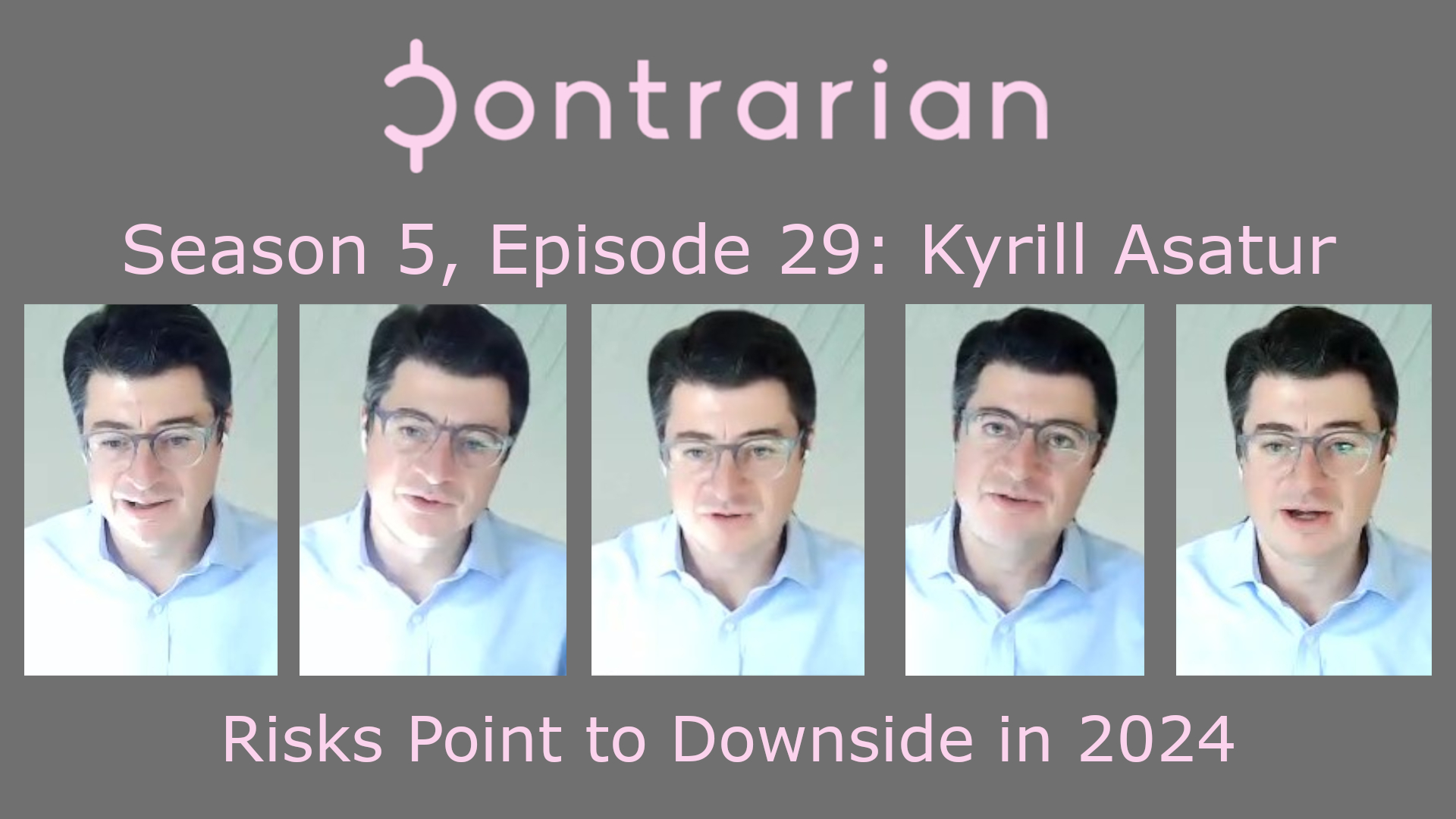 Contrarian Investor Podcast Season 5, Episode 29 feat Kyrill Asatur, Centerfin